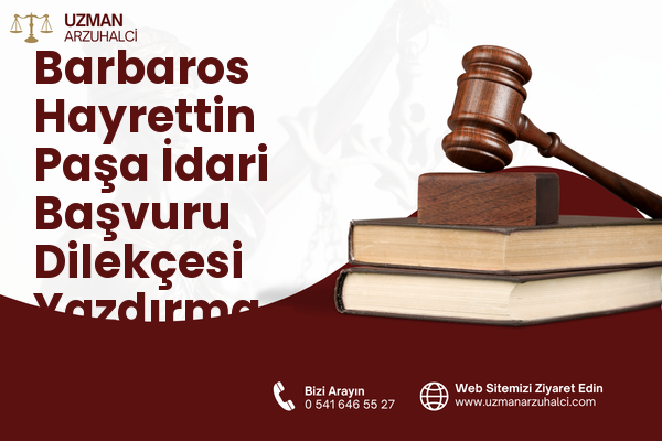 Barbaros Hayrettin Paşa İdari Başvuru Dilekçesi Yazdırma - Esenyurt