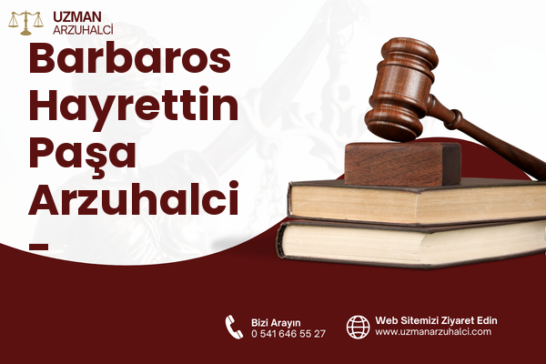 Barbaros Hayrettin Paşa Arzuhalci - Esenyurt