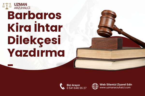 Barbaros Kira İhtar Dilekçesi Yazdırma - Çelikhan