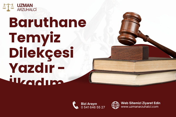 Baruthane Temyiz Dilekçesi Yazdır - İlkadım