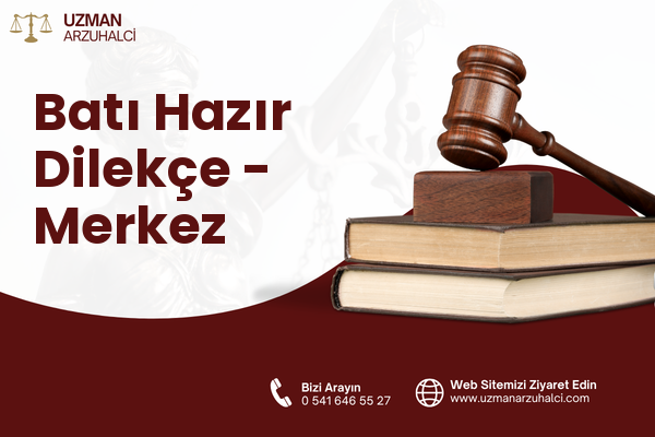 Batı Hazır Dilekçe - Merkez