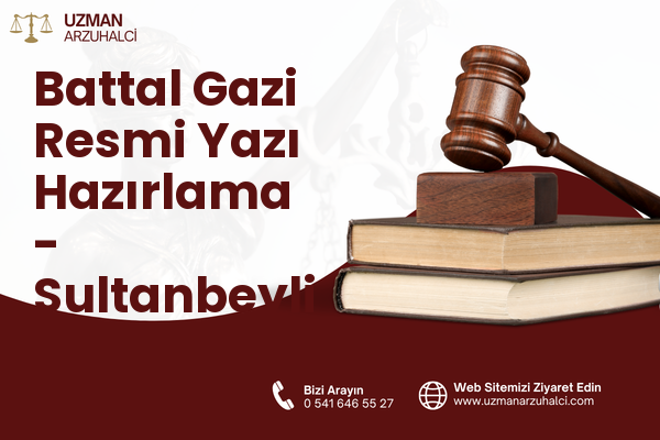 Battal Gazi Resmi Yazı Hazırlama - Sultanbeyli