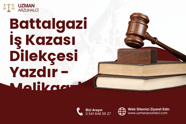 Battalgazi İş Kazası Dilekçesi Yazdır - Melikgazi