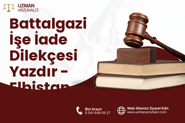 Battalgazi İşe İade Dilekçesi Yazdır - Elbistan