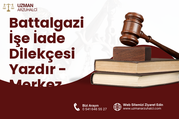 Battalgazi İşe İade Dilekçesi Yazdır - Merkez