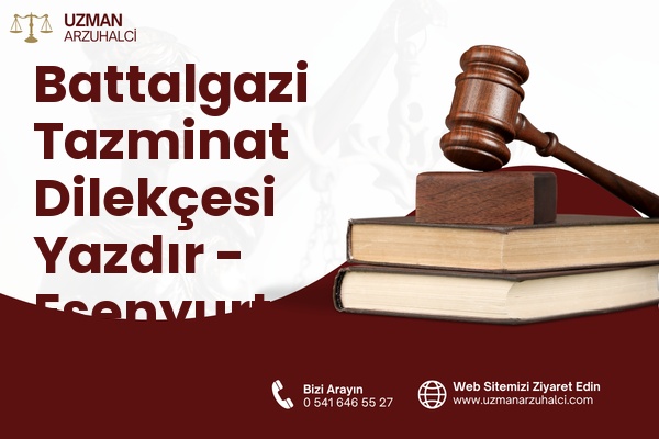 Battalgazi Tazminat Dilekçesi Yazdır - Esenyurt
