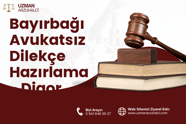 Bayırbağı Avukatsız Dilekçe Hazırlama - Digor