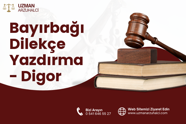 Bayırbağı Dilekçe Yazdırma - Digor