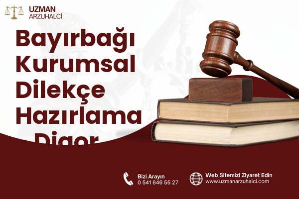 Bayırbağı Kurumsal Dilekçe Hazırlama - Digor