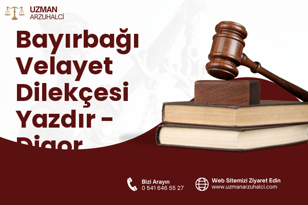 Bayırbağı Velayet Dilekçesi Yazdır - Digor
