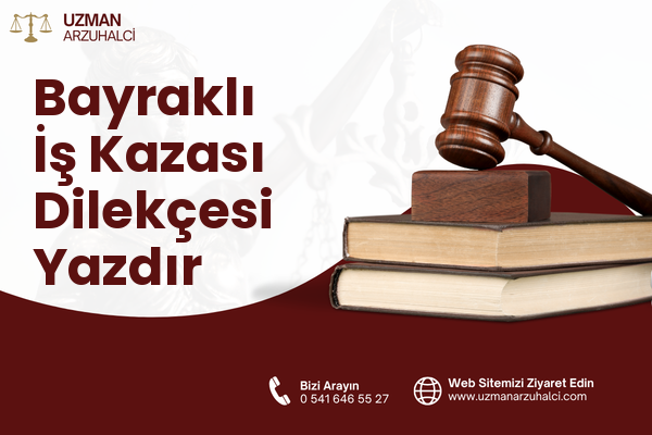 Bayraklı İş Kazası Dilekçesi Yazdır