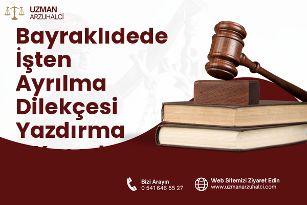 Bayraklıdede İşten Ayrılma Dilekçesi Yazdırma - Kuşadası