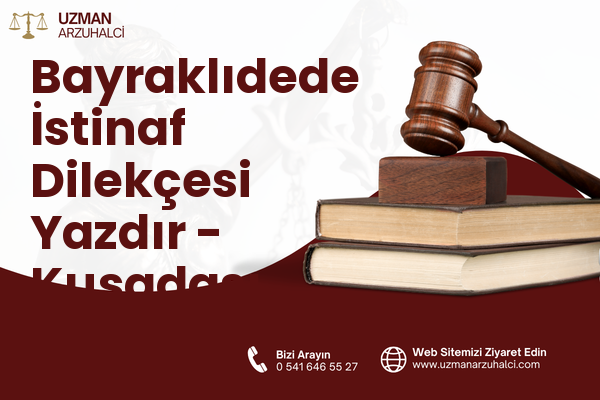 Bayraklıdede İstinaf Dilekçesi Yazdır - Kuşadası