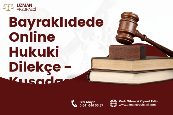 Bayraklıdede Online Hukuki Dilekçe - Kuşadası