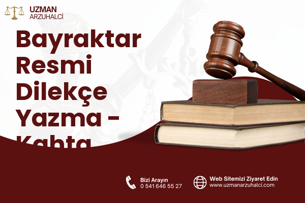 Bayraktar Resmi Dilekçe Yazma - Kahta