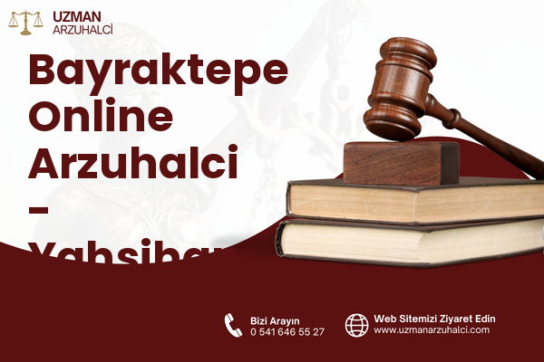 Bayraktepe Online Arzuhalci - Yahşihan