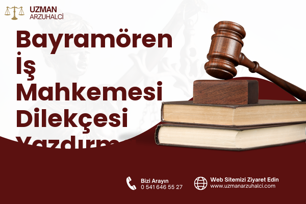 Bayramören İş Mahkemesi Dilekçesi Yazdırma