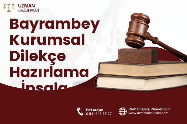 Bayrambey Kurumsal Dilekçe Hazırlama - İpsala