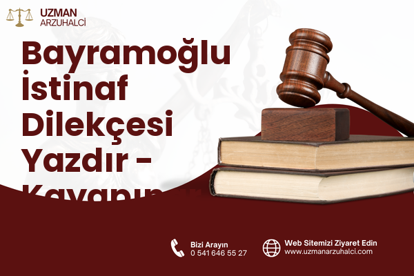 Bayramoğlu İstinaf Dilekçesi Yazdır - Kayapınar