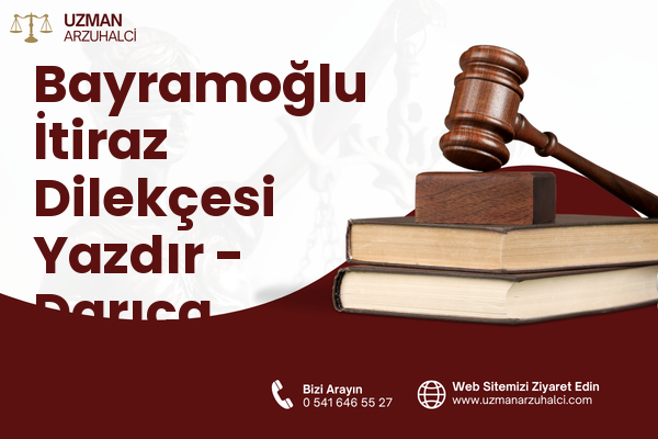 Bayramoğlu İtiraz Dilekçesi Yazdır - Darıca