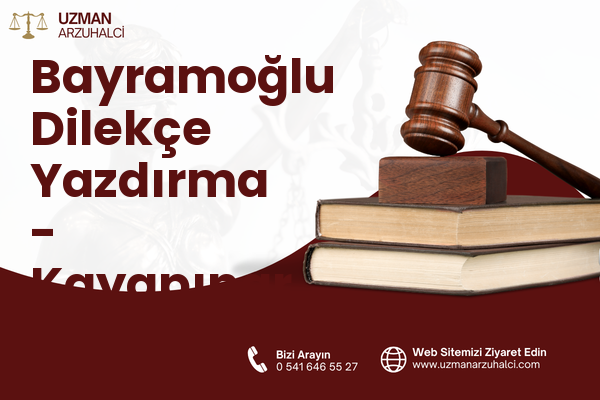 Bayramoğlu Dilekçe Yazdırma - Kayapınar