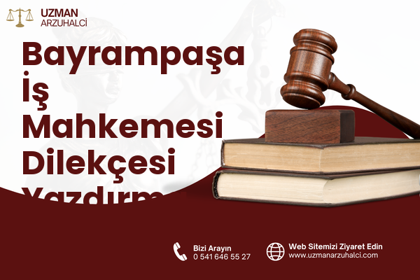 Bayrampaşa İş Mahkemesi Dilekçesi Yazdırma