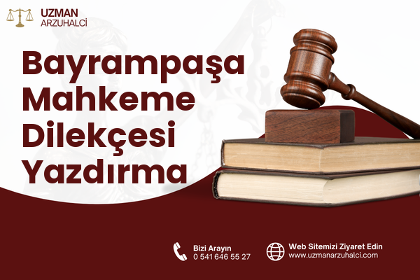 Bayrampaşa Mahkeme Dilekçesi Yazdırma
