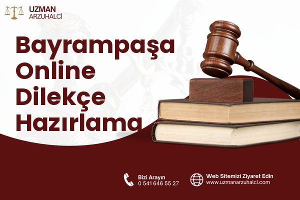 Bayrampaşa Online Dilekçe Hazırlama