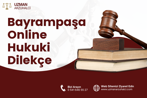 Bayrampaşa Online Hukuki Dilekçe