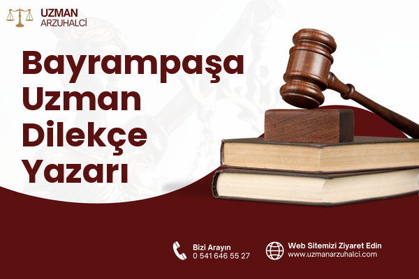 Bayrampaşa Uzman Dilekçe Yazarı