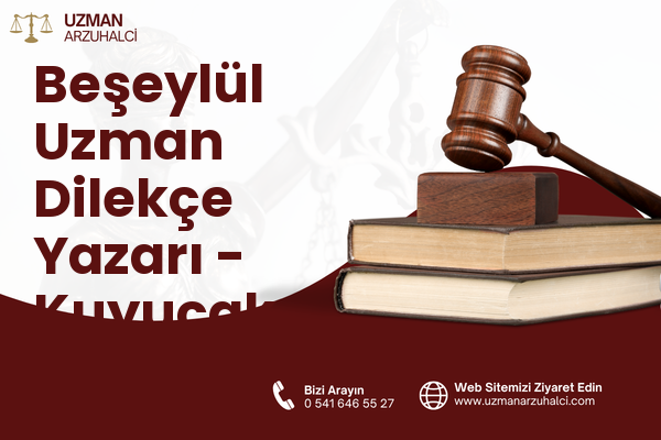 Beşeylül Uzman Dilekçe Yazarı - Kuyucak