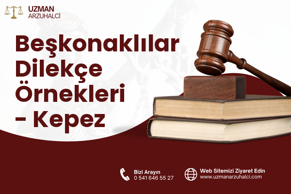 Beşkonaklılar Dilekçe Örnekleri - Kepez