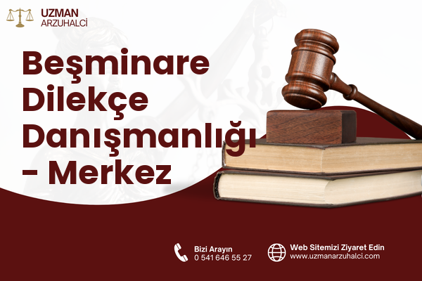 Beşminare Dilekçe Danışmanlığı - Merkez