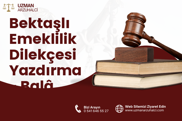 Bektaşlı Emeklilik Dilekçesi Yazdırma - Balâ