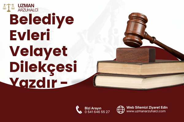 Belediye Evleri Velayet Dilekçesi Yazdır - Canik