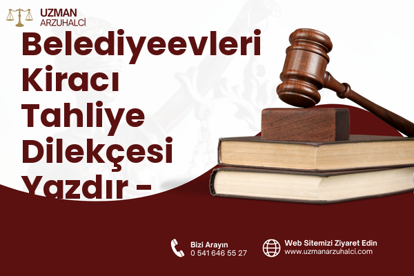 Belediyeevleri Kiracı Tahliye Dilekçesi Yazdır - Seyhan