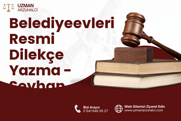 Belediyeevleri Resmi Dilekçe Yazma - Seyhan