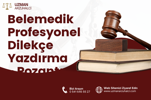 Belemedik Profesyonel Dilekçe Yazdırma - Pozantı