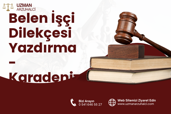 Belen İşçi Dilekçesi Yazdırma - Karadeniz Ereğli