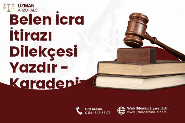 Belen İcra İtirazı Dilekçesi Yazdır - Karadeniz Ereğli