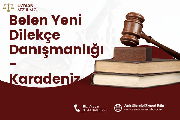 Belen Yeni Dilekçe Danışmanlığı - Karadeniz Ereğli