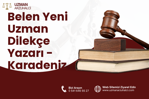 Belen Yeni Uzman Dilekçe Yazarı - Karadeniz Ereğli
