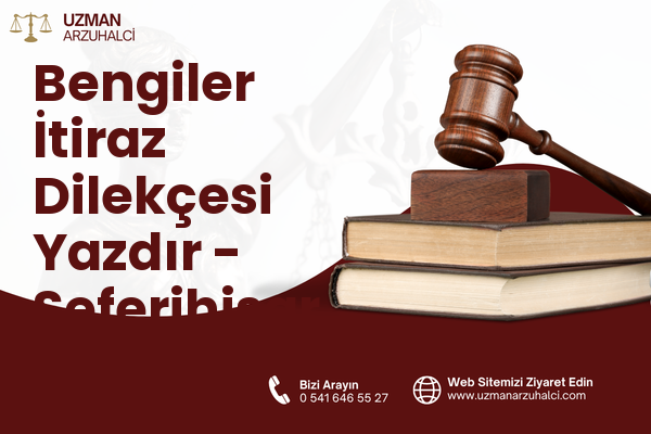 Bengiler İtiraz Dilekçesi Yazdır - Seferihisar