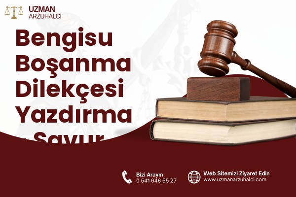 Bengisu Boşanma Dilekçesi Yazdırma - Savur