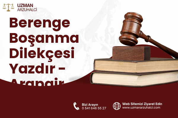 Berenge Boşanma Dilekçesi Yazdır - Arapgir