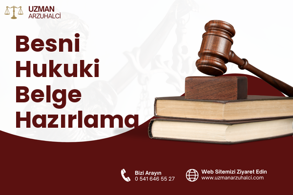 Besni Hukuki Belge Hazırlama