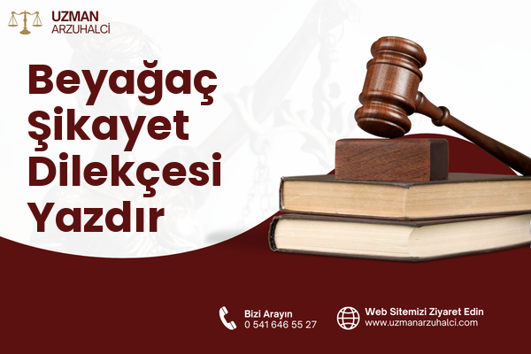 Beyağaç Şikayet Dilekçesi Yazdır