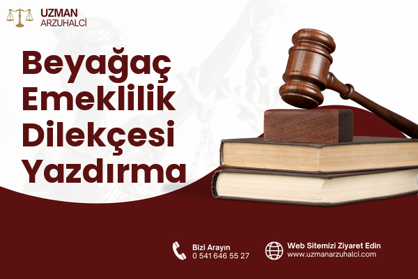 Beyağaç Emeklilik Dilekçesi Yazdırma