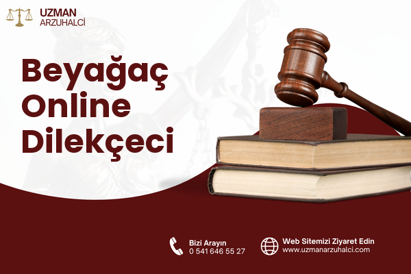 Beyağaç Online Dilekçeci
