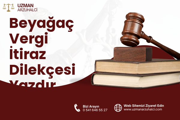 Beyağaç Vergi İtiraz Dilekçesi Yazdır